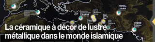 La céramique à décor de lustre métallique dans le monde islamique