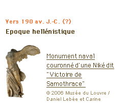 Vers 190 av. J.-C. (?) Epoque hellénistique onument naval couronné d'une Niké dit Victoire de Samothrace (c)2006 Musée du Louvre / Daniel Lebée et Carine Deambrosis