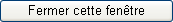 Fermer cette fenêtre 